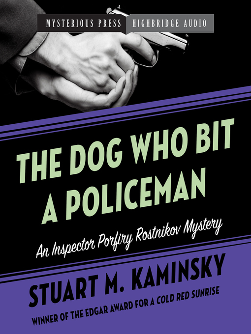 Title details for The Dog Who Bit a Policeman by Stuart M. Kaminsky - Available